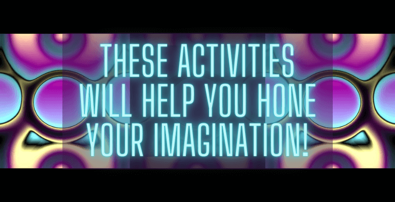 hone your imagination