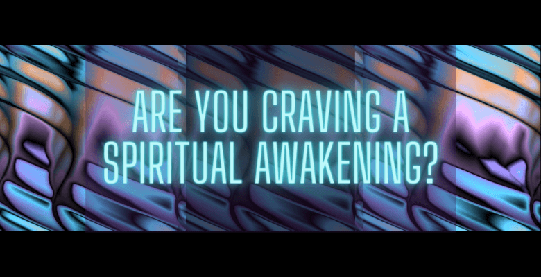 craving a spiritual awakening