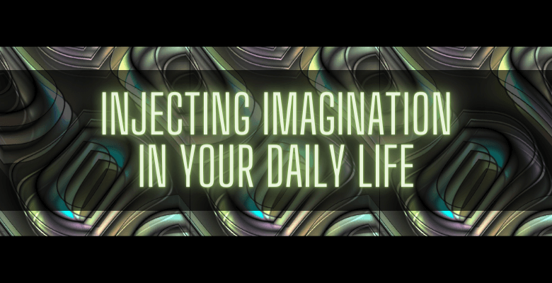 inject imagination in daily life title card