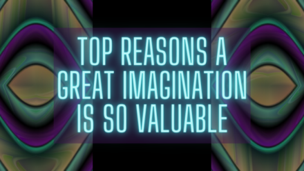 top reasons a great imagination is so valuable - title